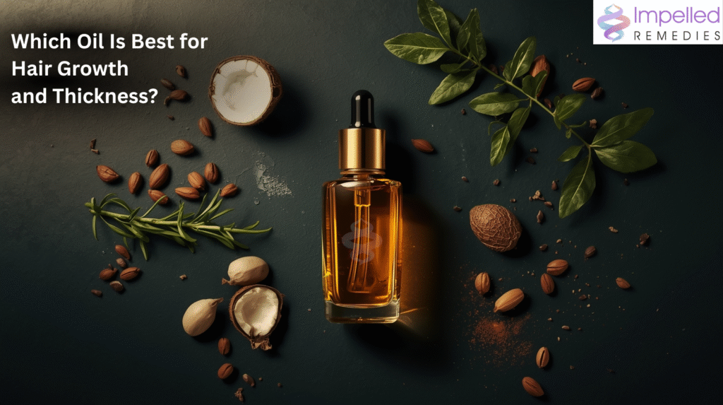 Which Oil Is Best for Hair Growth and Thickness?